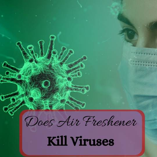 Does Air Freshener Kill Viruses?