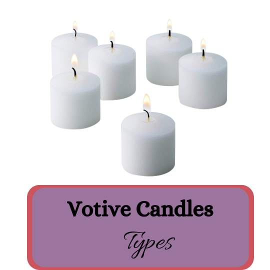 Different Types of Votive Candles