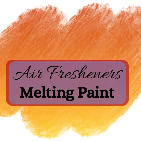 Can air fresheners melt paint