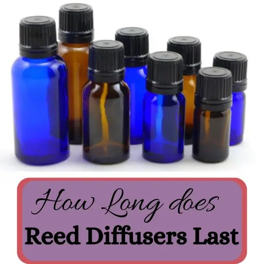 How Long Do 100ml, 120ml, 150ml, & 200ml Reed Diffusers Last?