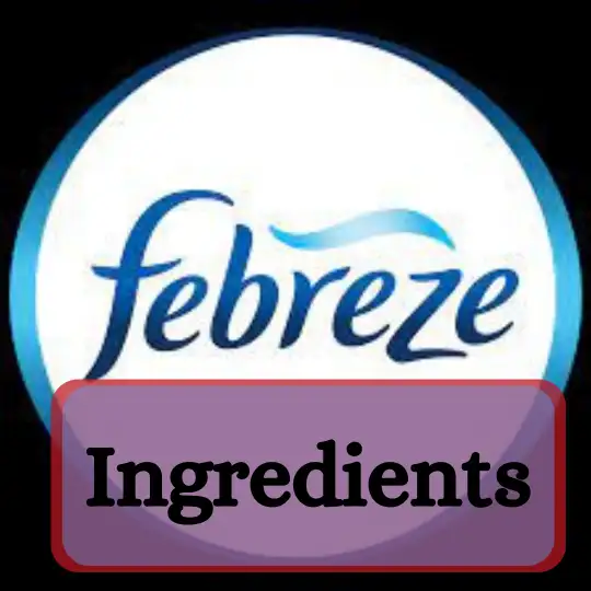 Febreze Ingredients: A Guide to Understanding the Components