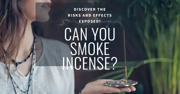 Can You Smoke Incense? Risks and Effects Exposed